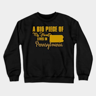 A Big Piece Of My Heart Lives In Pennsylvania Crewneck Sweatshirt